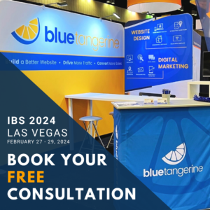 IBS-2024-Book-Consultation The Blue Tangerine Booth set up at the International Builders' Show. Text reads Book Your Free Consultation